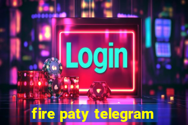 fire paty telegram